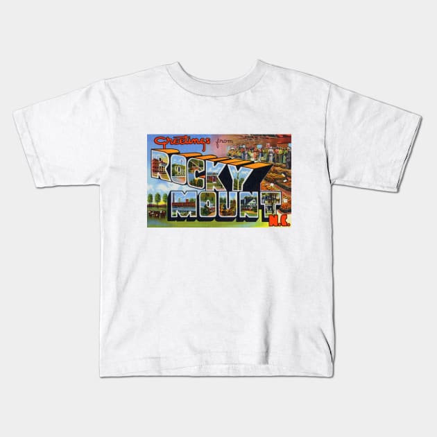 Greetings from Rocky Mount, North Carolina - Vintage Large Letter Postcard Kids T-Shirt by Naves